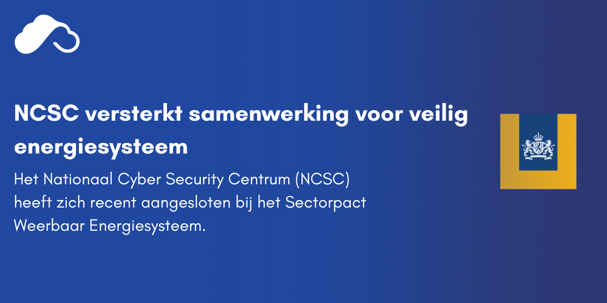 NCSC versterkt samenwerking voor veilig energiesysteem: wat betekent dit voor ondernemers?